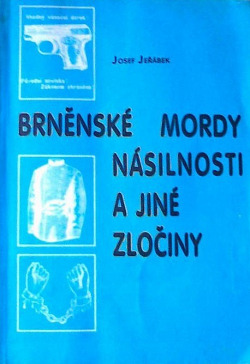 Brněnské mordy, násilnosti a jiné zločiny