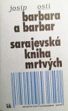 Barbara a barbar / Sarajevská kniha mrtvých