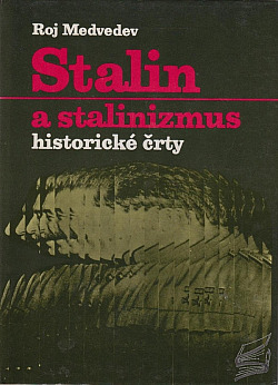 Stalin a stalinizmus - historické črty