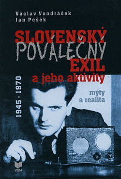 Slovenský poválečný exil a a jeho aktivity 1945-1970: Mýty a realita