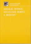 Sociální deviace, sociologie nemoci a medicíny