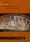 Křesťanství v tóze : Lactantius a počátky latinské teologie