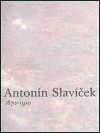 Antonín Slavíček 1870-1910