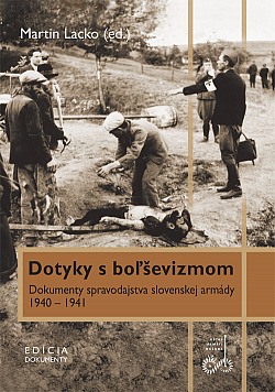 Dotyky s boľševizmom: Dokumenty spravodajstva slovenskej armády, 1940–1941