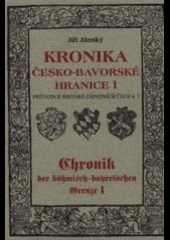 Kronika česko-bavorské hranice I.