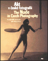 Akt v české fotografii / The Nude in Czech Photography