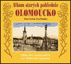 Album starých pohlednic - Olomoucko: Album alter Ansichtskarten von Olmütz und Umgebung