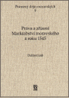Práva a zřízení Markrabství moravského z roku 1545: Historický úvod a edice