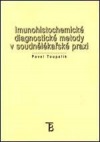 Imunohistochemické diagnostické metody v soudně lékařské praxi