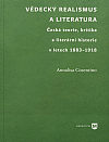 Vědecký realismus a literatura:  Česká teorie, kritika a literární historie v letech 1883–1918