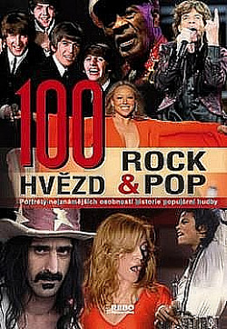 100 hvězd rock & pop. Portrét nejznámnějších osobností hudby