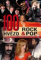 100 hvězd rock & pop. Portrét nejznámnějších osobností hudby
