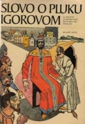 Slovo o pluku Igorovom a ďalšie staroruské historické povesti