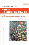 Návrat k sociálnímu původu. Vývoj sociální stratifikace české společnosti v letech 1989 až 2009.