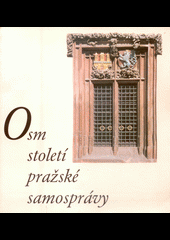 Osm století pražské samosprávy