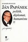 Ján Papánek - politik, diplomat, humanista 1896-1991