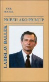 Ladislav Ballek: Príbeh ako princíp