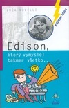 Edison, ktorý vymyslel takmer všetko...