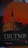 Trutnov- toulky minulostí a současností ve fotografii II