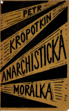 Anarchistická morálka, komunism a anarchie, velká revoluce