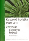 Korpusová lingvistika Praha 2011. 2: Výzkum a výstavba korpusů