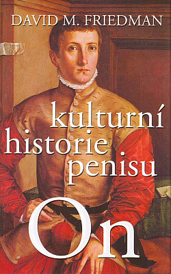 On: kulturní historie penisu