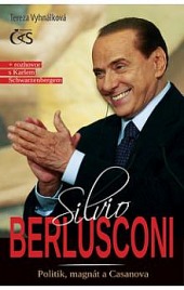 Silvio Berlusconi - Politik, magnát a Casanova