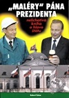 „Maléry” pána prezidenta - nelichotivá kniha o hlave štátu