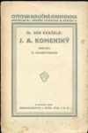 J.A. Komenský - jeho osobnost a jeho soustava paedagogické vědy