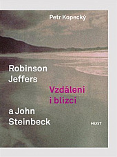 Robinson Jeffers a John Steinbeck: Vzdálení i blízcí