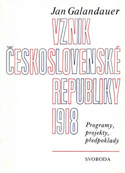 Vznik Československé republiky 1918: Programy, projety, předpoklady