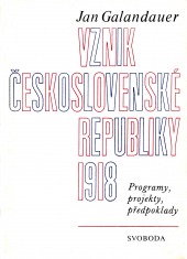 Vznik Československé republiky 1918: Programy, projety, předpoklady