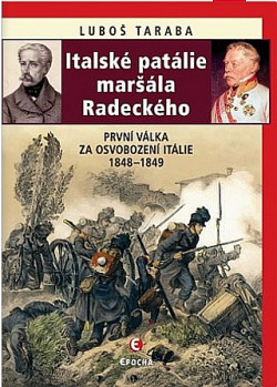 Italské patálie maršála Radeckého: První válka za osvobození Itálie 1848-1849