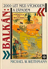 Balkán: 2000 let mezi východem a západem