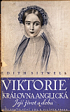 Viktorie, královna anglická: Její život a doba