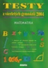 Testy z víceletých gymnázií 2004 - Matematika