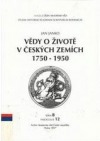 Vědy o životě v českých zemích 1750 - 1950