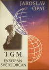 Tomáš Garrigue Masaryk: Evropan, Světoobčan