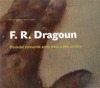 František Roman Dragoun: poslední romantik aneb život a dílo umělce