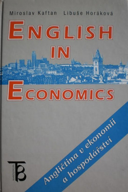 ENGLISH IN ECONOMICS: Angličtina v ekonomii a hospodářství