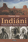 Indiáni: Praobyvatelé Severní Ameriky