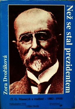 Než se stal prezidentem (T. G. Masaryk a realisté - 1882-1918)