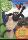 Ovečka Shaun: knížka na rok 2009