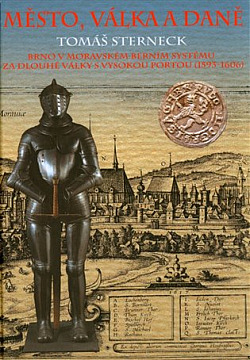 Město, válka a daně: Brno v moravském berním systému za dlouhé války s Vysokou Portou (1593-1606)