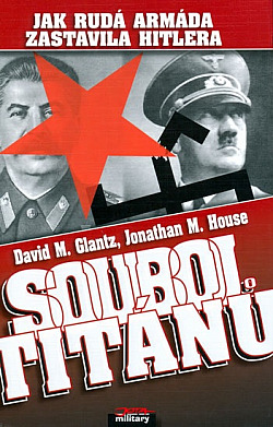 Souboj titánů: Jak Rudá armáda zastavila Hitlera