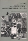 Slovník svetového a slovenského výtvarného umenia druhej polovice 20. storočia