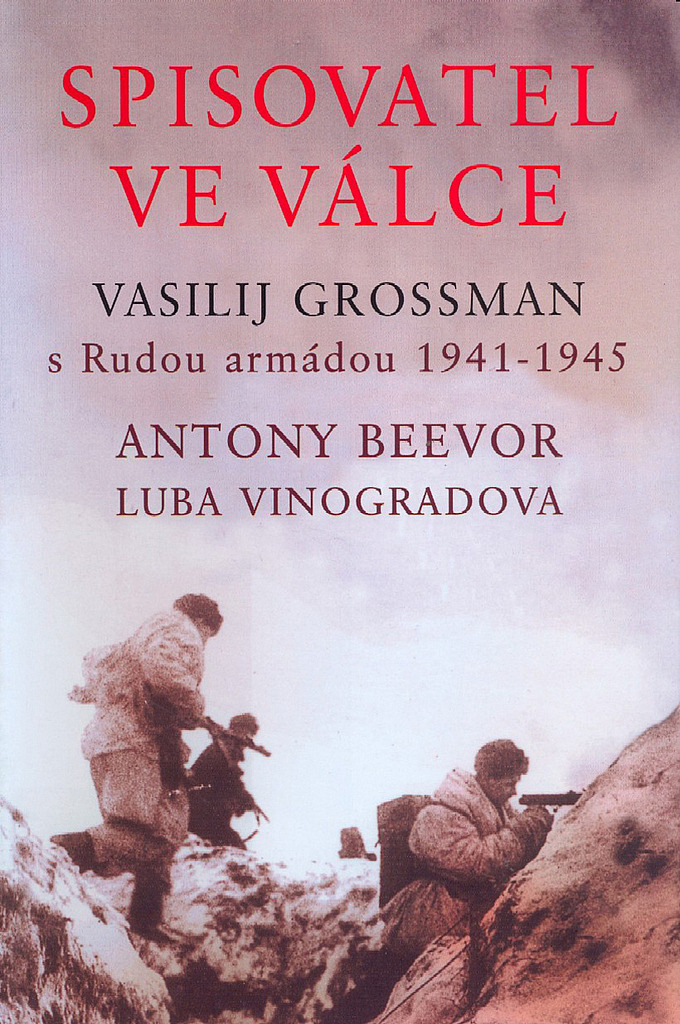 Spisovatel ve válce: Vasilij Grossman s Rudou armádou 1941 – 1945