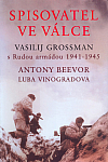 Spisovatel ve válce: Vasilij Grossman s Rudou armádou 1941 – 1945