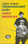 Tmavozelený svět Jana Wericha