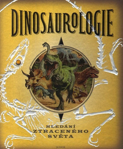 Dinosaurologie – Hledání ztraceného světa